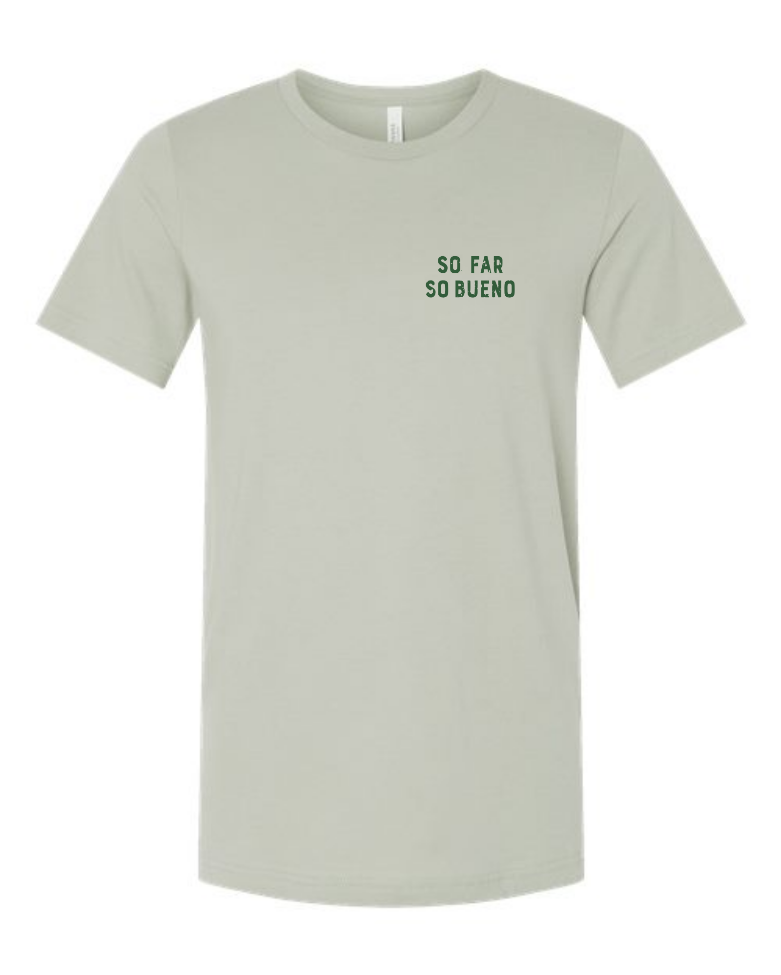 So Far, So Bueno Tee