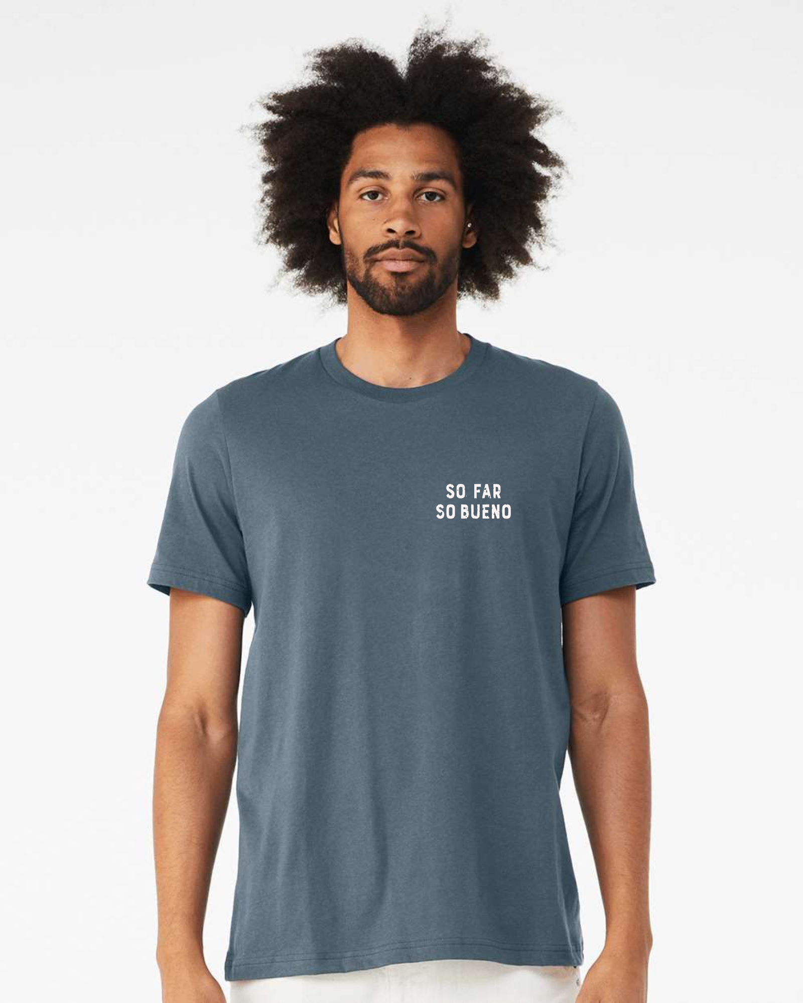 So Far, So Bueno Tee