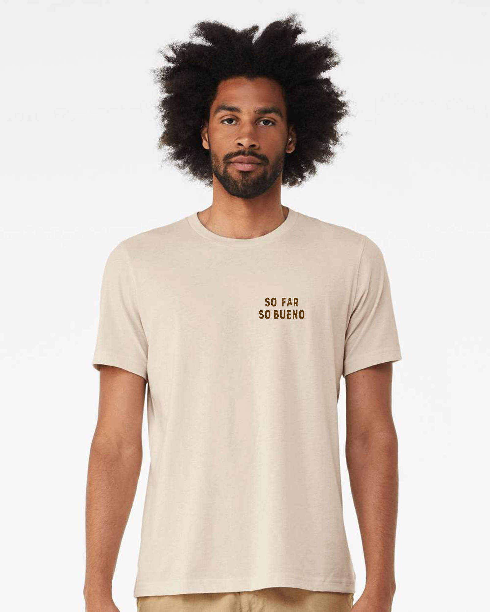 So Far, So Bueno Tee