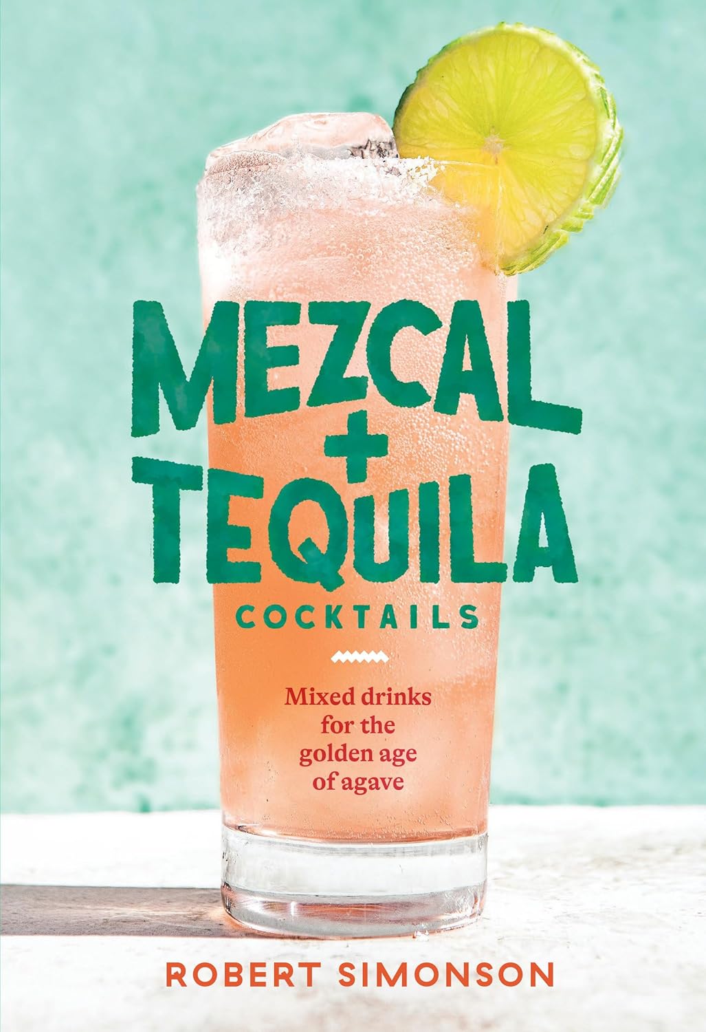 Mezcal and Tequila Cocktails: Mixed Drinks