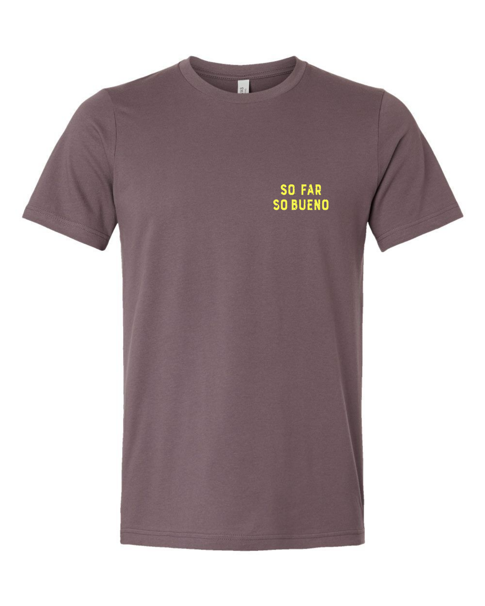 So Far, So Bueno Tee