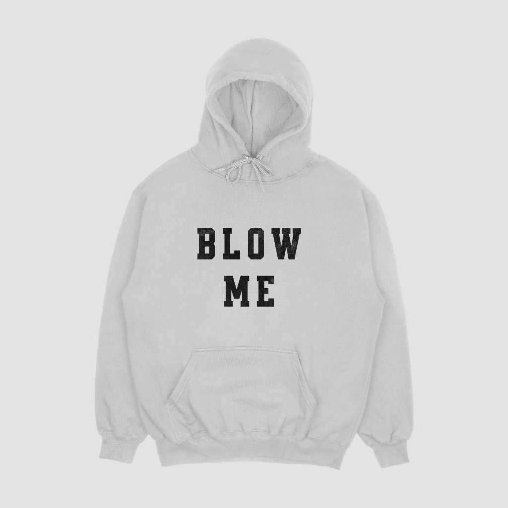 Blow Me Hoodie